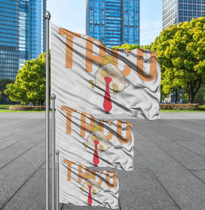 Anti-DT Political Protest TACO Chicken Flag
