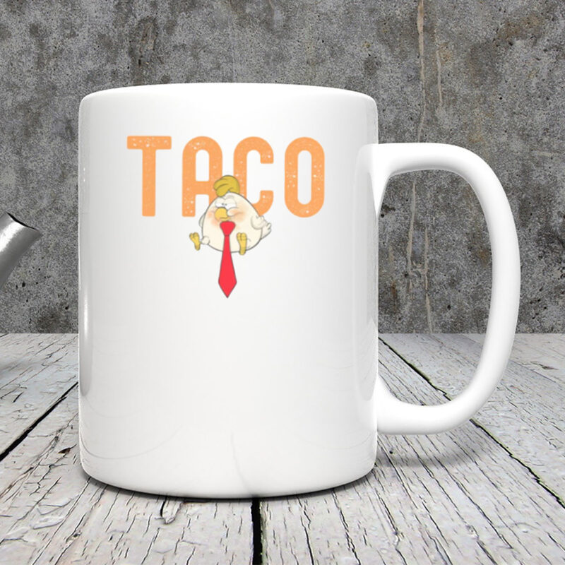 Anti-DT Political Protest TACO Chicken Mug