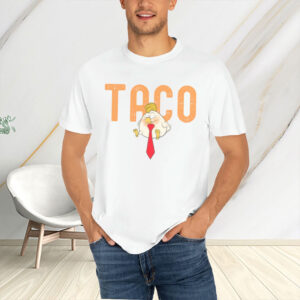 Anti-DT Political Protest TACO Chicken Shirt