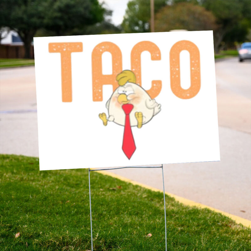 Anti-DT Political Protest TACO Chicken Yard Sign
