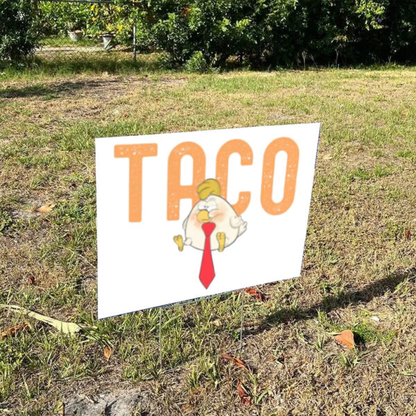 Anti-DT Political Protest TACO Chicken Yard Sign
