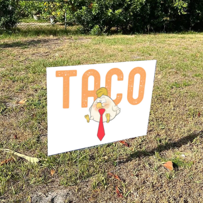 Anti-DT Political Protest TACO Chicken Yard Sign