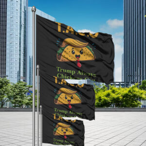 Anti-Trump, Let's Go Taco Trump Always Chickens Out Flag