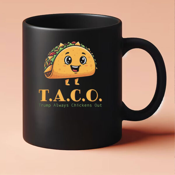 Anti-Trump TACO - Trump Always Chickens Out Mug