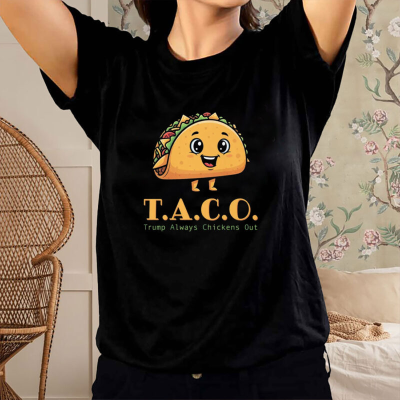 Anti-Trump, TACO - Trump Always Chickens Out T-Shirt