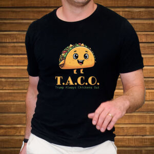 Anti-Trump, TACO - Trump Always Chickens Out T-Shirt