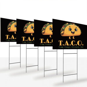 Anti-Trump TACO - Trump Always Chickens Out Yard Sign
