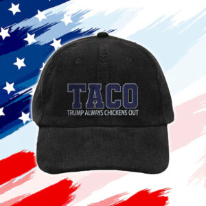 Anti-Trump Tariffs, TACO – Trump Always Chickens Out Hat