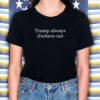 Comfort Colors TACO Trump Always Chickens Out Shirt