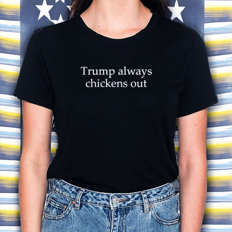 Comfort Colors TACO Trump Always Chickens Out Shirt