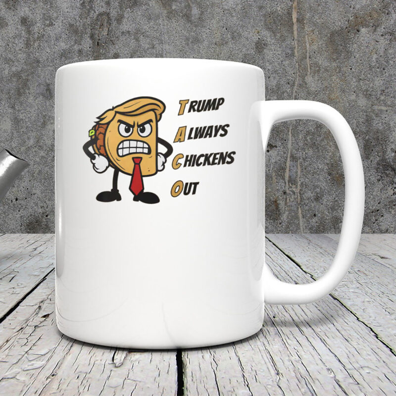 Funny Angry Taco Trump Tariff Parody, TACO Mug