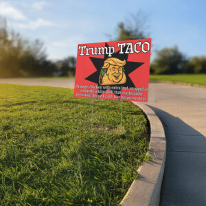 Funny Anti Trump TACO protest Yard sign
