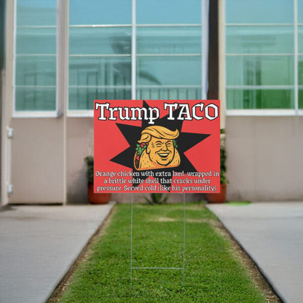Funny Anti Trump TACO protest Yard sign