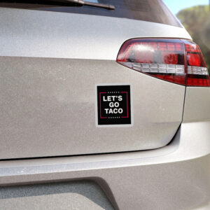 Funny Anti-Trump Taco – Let’s Go Taco Sticker