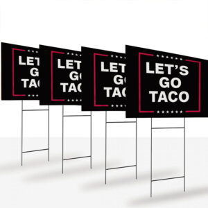 Funny Anti-Trump Taco – Let’s Go Taco Yard Sign