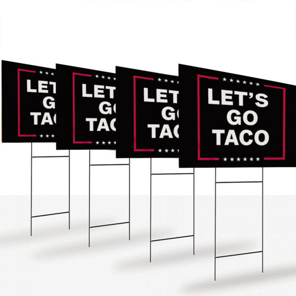 Funny Anti-Trump Taco – Let’s Go Taco Yard Sign