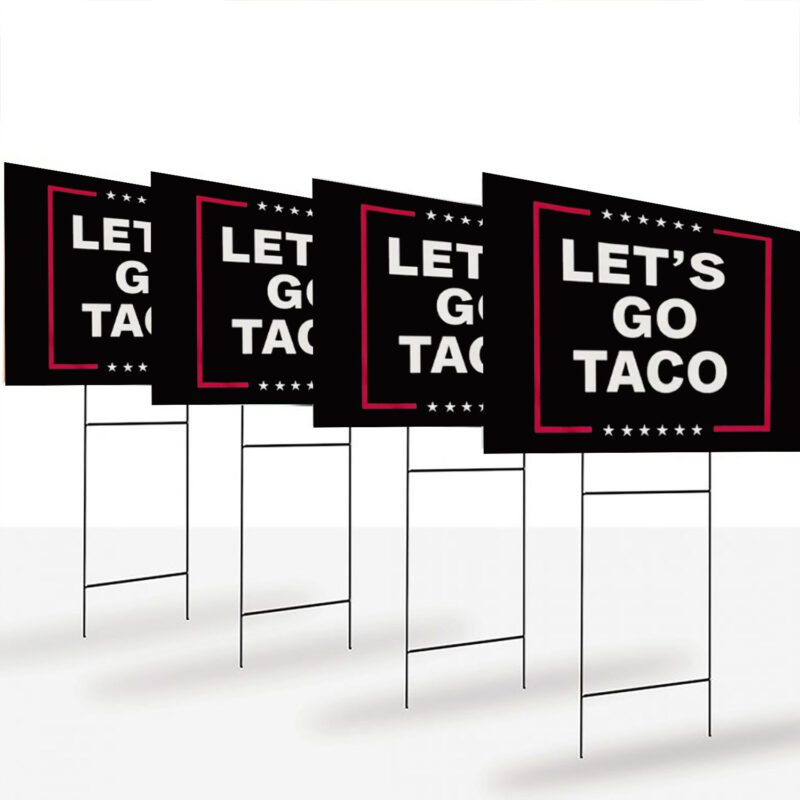 Funny Anti-Trump Taco – Let’s Go Taco Yard Sign