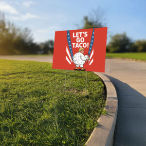 Funny Chicken Taco Banner, Political Protest Yard Sign
