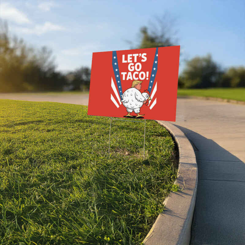 Funny Chicken Taco Banner, Political Protest Yard Sign