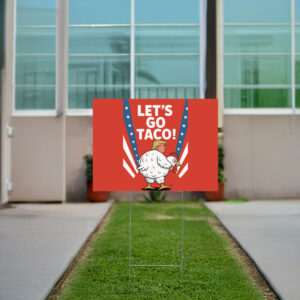 Funny Chicken Taco Banner, Political Protest Yard Sign
