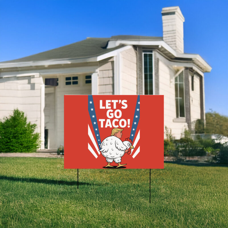 Funny Chicken Taco Banner, Political Protest Yard Sign
