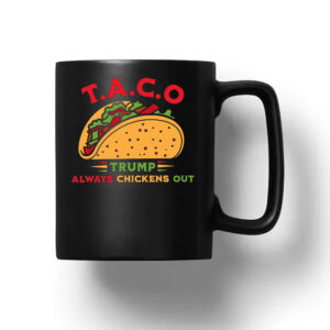 Funny Political Satire Clipart, TACO Trump Always Chickens Out Mug