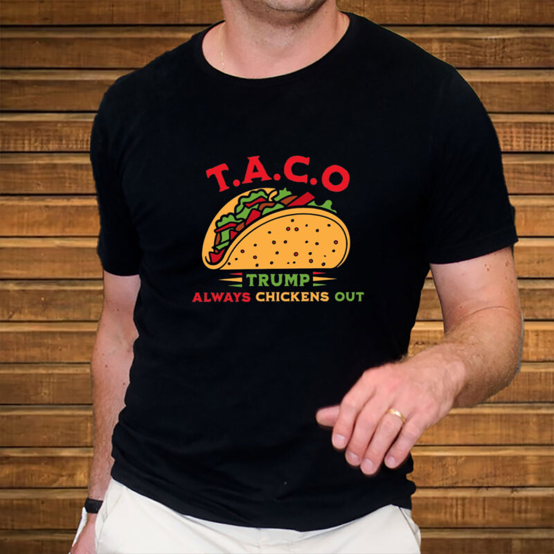 Funny Political Satire Clipart, TACO Trump Always Chickens Out T-Shirt