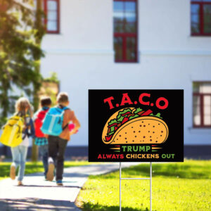 Funny Political Satire Clipart, TACO Trump Always Chickens Out Yard Sign