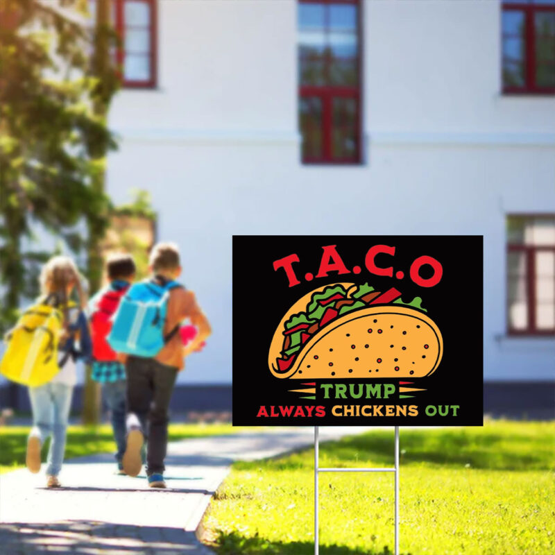 Funny Political Satire Clipart, TACO Trump Always Chickens Out Yard Sign