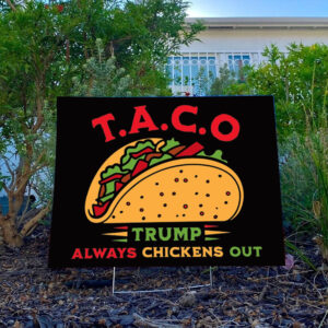 Funny Political Satire Clipart, TACO Trump Always Chickens Out Yard Sign