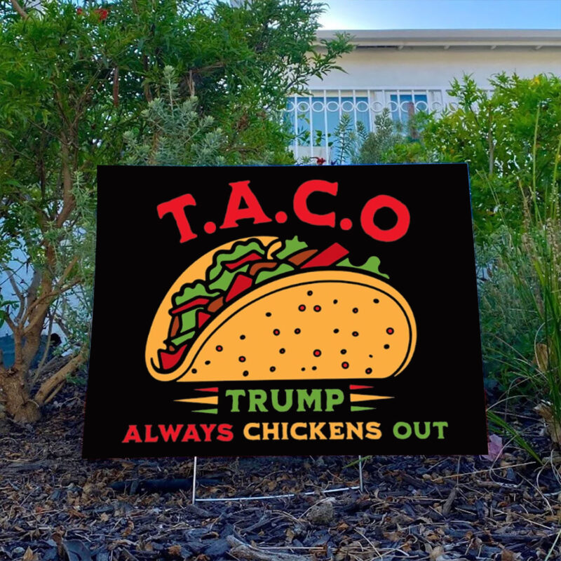 Funny Political Satire Clipart, TACO Trump Always Chickens Out Yard Sign
