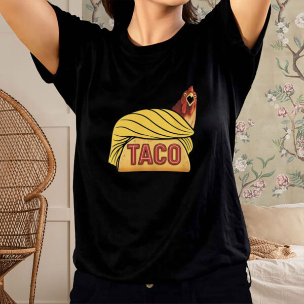 Funny TACO Chicken Meme Shirt