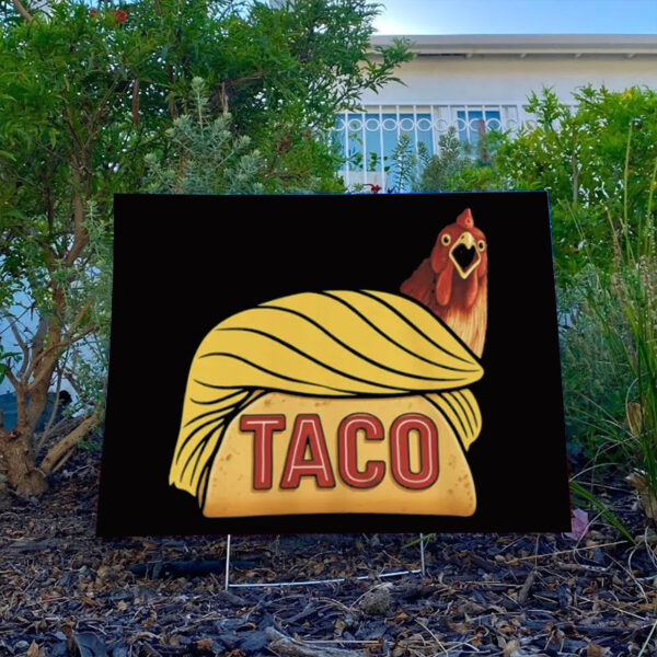 Funny TACO Chicken Meme Yard Sign