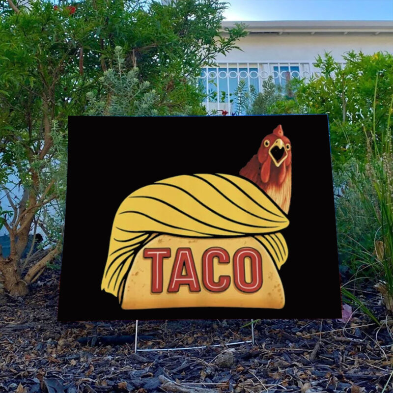 Funny TACO Chicken Meme Yard Sign