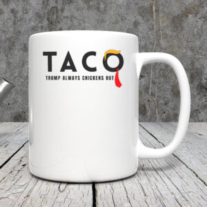 Funny Tariffs & Trade Humor - Trump TACO Trade Mug 