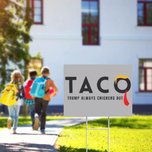 Funny Tariffs & Trade Humor - Trump TACO Trade Yard Sign