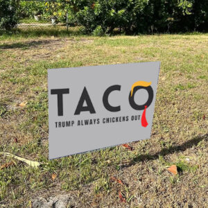 Funny Tariffs & Trade Humor - Trump TACO Trade Yard Sign