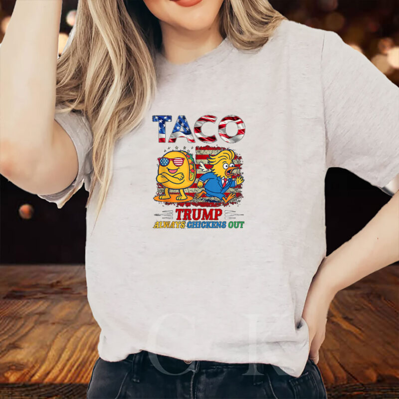 Funny Trump Taco Trump Always Chickens Out 2025 T-Shirt