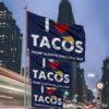 I Love Tacos Trump Always Chickens Out Protest Flag