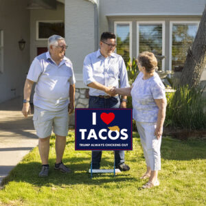 I Love Tacos Trump Always Chickens Out Protest Yard Sign
