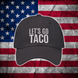 Le's Go Taco Hat - Wall Street Trump Always Chickens Out Funny Political Satire Hat