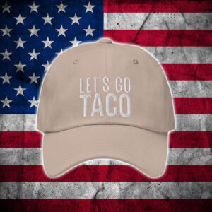 Le's Go Taco Hat - Wall Street Trump Always Chickens Out Funny Political Satire Hat
