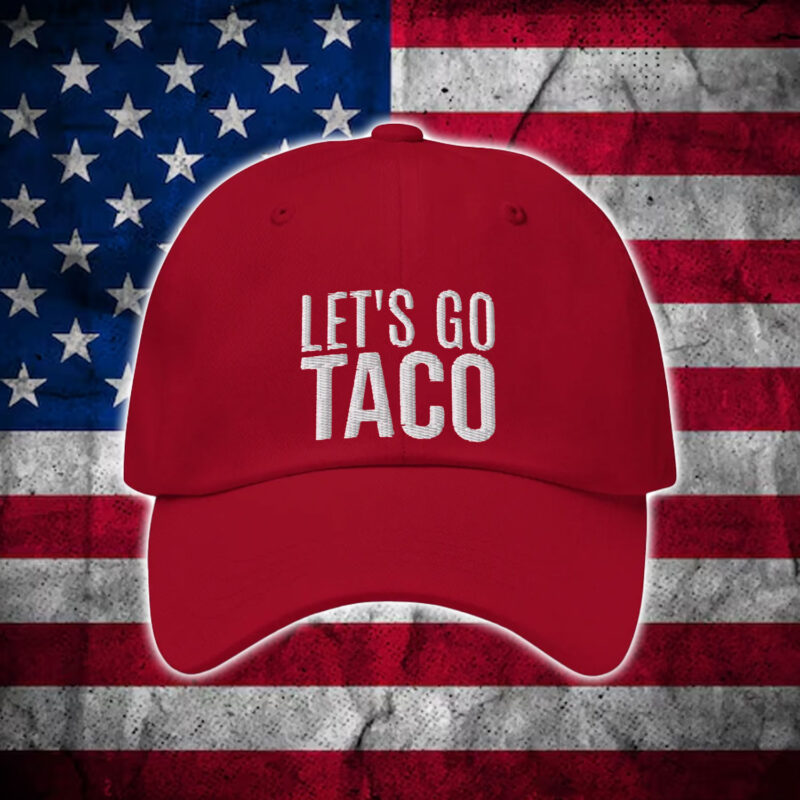 Le's Go Taco Hat - Wall Street Trump Always Chickens Out Funny Political Satire Hat
