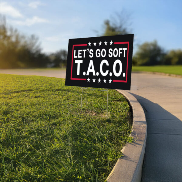 Let's Go Soft Taco Yard Sign