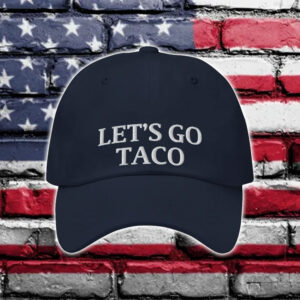 Let’s Go TACO Hat – Trump Always Chickens Out Cap