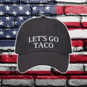 Let’s Go TACO Hat – Trump Always Chickens Out Cap