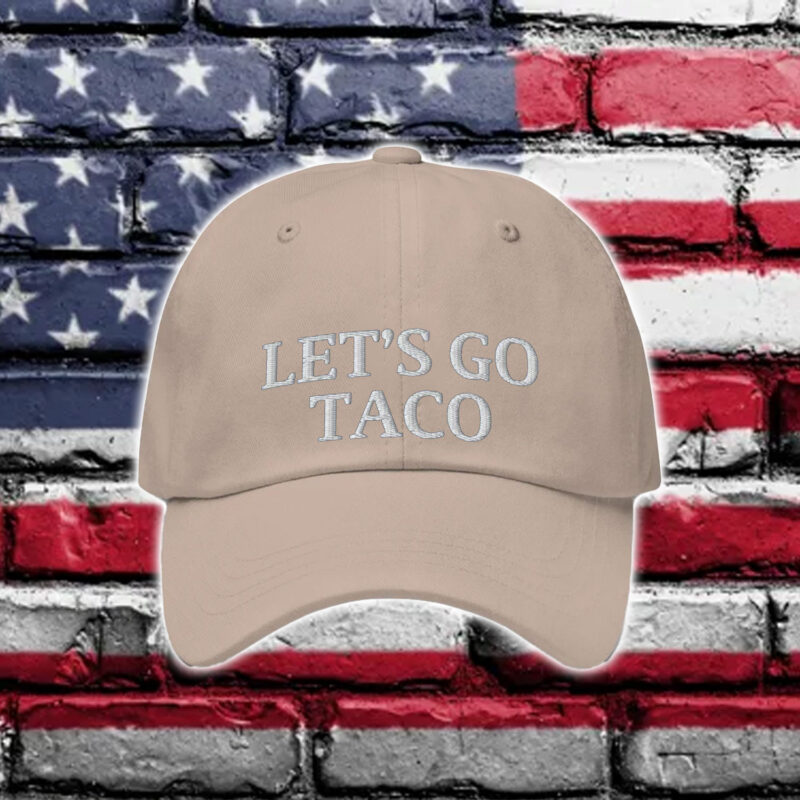 Let’s Go TACO Hat – Trump Always Chickens Out Cap