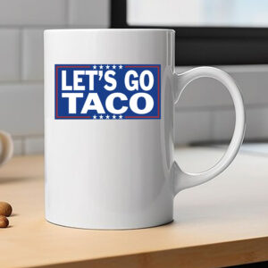 Let’s Go TACO – Trump Always Chickens Out Mug