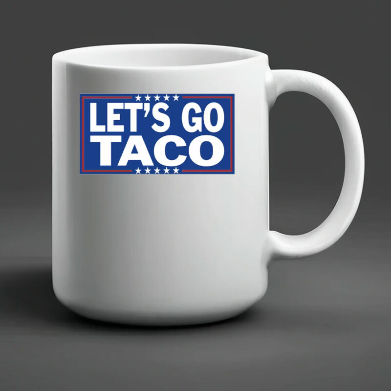 Let’s Go TACO – Trump Always Chickens Out Mug