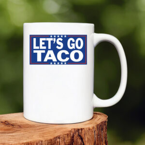 Let’s Go TACO – Trump Always Chickens Out Mug